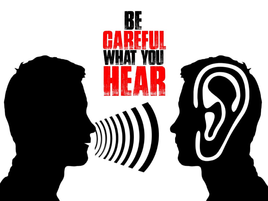 Be Careful of What You Hear